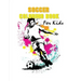 Soccer Coloring Book for Kids: (70 Pages) Soccer Coloring Book for Boys and Girls
