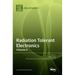 Radiation Tolerant Electronics, Volume II