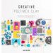 Creative Polymer Clay: Over 30 Techniques and Projects for Contemporary Wearable Art