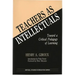 Teachers as Intellectuals: Toward a Critical Pedagogy of Learning