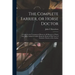 The Complete Farrier, or Horse Doctor [microform]: a Guide for the Treatment of Horses in All Diseases to Which That Noble Animal is Liable, Being the