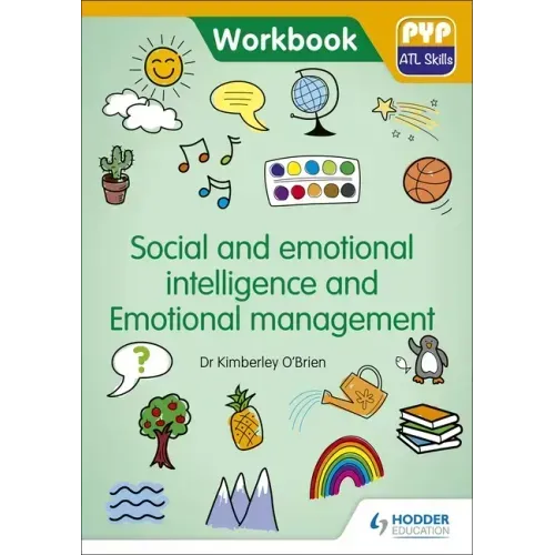 PYP ATL Skills Workbook: Social and Emotional Intelligence and Emotional Management: Hodder Education Group