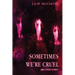 Sometime's We're Cruel and Other Stories