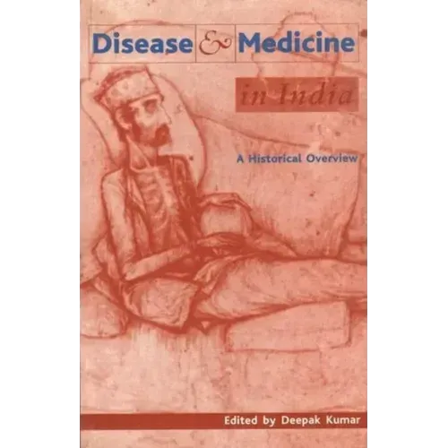 Disease and Medicine in India: A Historical Overview