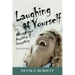 Laughing at Yourself: About Almost Anything and Everything