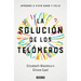 La Solución de Los Telómeros: Aprende a Vivir Sano Y Feliz / The Telomere Effect