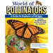 World of Pollinators: A Guide for Explorers of All Ages: Fun Projects, Over 600 Amazing Facts about Plants, Bees, Beetles, Birds, and Butterflies