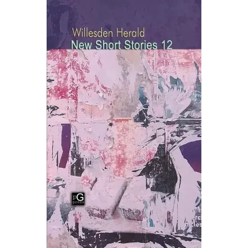 Willesden Herald New Short Stories 12