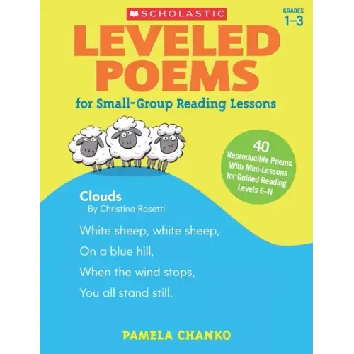 Leveled Poems for Small-Group Reading Lessons: 40 Reproducible Poems with Mini-Lessons for Guided Reading Levels E-N
