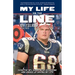 My Life on the Line: How the NFL Damn Near Killed Me and Ended Up Saving My Life