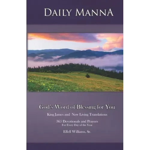 Daily Manna: God's Word of Blessing for You: 365 Devotionals and Prayers for Every Day of the Year