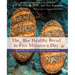 The New Healthy Bread in Five Minutes a Day: Revised and Updated with New Recipes