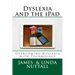 Dyslexia and the iPad: Overcoming Dyslexia with Technology
