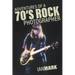 Adventures of a 70's Rock Photographer