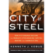 City of Steel: How Pittsburgh Became the World's Steelmaking Capital during the Carnegie Era