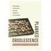 Planned Obsolescence: Publishing, Technology, and the Future of the Academy
