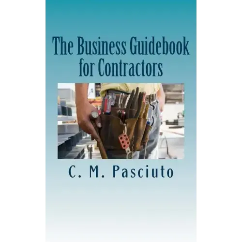 The Business Guidebook for Contractors: Business advice for contractors on running their business