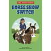 Horse Show Switch