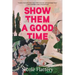Show Them a Good Time