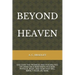 Beyond Heaven: Discover the Promises and Possibilities of Living on Christ's New Earth.