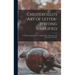 Chesterfield's Art of Letter-writing Simplified: to Which is Appended the Complete Rules of Etiquette and the Usages of Society