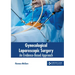 Gynecological Laparoscopic Surgery: An Evidence-Based Approach
