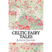 Celtic Fairy Tales: (Joseph Jacobs Classics Collection)