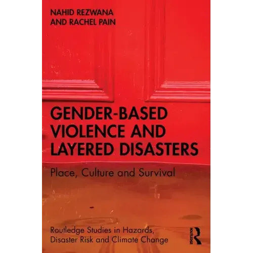 Gender-Based Violence and Layered Disasters: Place, Culture and Survival