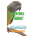 Senegal Parrot: A Complete Guide Book To Caring Housing, Feeding, Behavior, Speech And Vocalization Of Senegal Parrot