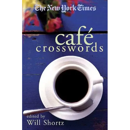 The New York Times Cafe Crosswords: Light and Easy Puzzles
