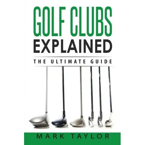 Golf: Golf Clubs Explained