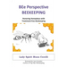BEe Perspective Beekeeping: Honoring Honeybees with Treatment-free Beekeeping