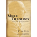 Mere Theology: A Guide to the Thought of C.S. Lewis