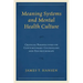 Meaning Systems and Mental Health Culture: Critical Perspectives on Contemporary Counseling and Psychotherapy