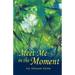 Meet Me in the Moment