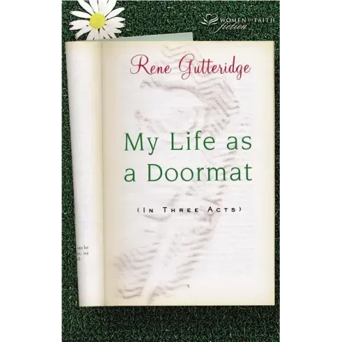 My Life as a Doormat (in Three Acts)