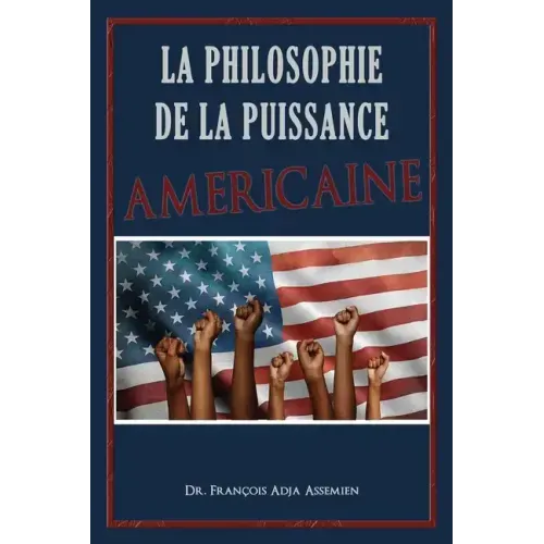 La Philosophie De La Puissance Américaine