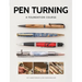 Pen Turning: A Foundation Course