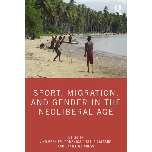 Sport, Migration, and Gender in the Neoliberal Age