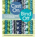 Cast On, Bind Off: 54 Step-By-Step Methods