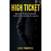 High Ticket: Brand Positioning for High Margin Sales
