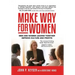 Make Way For Women: Men and Women Leading Together Improve Culture and Profits