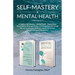 Self Mastery and Mental Health 2-Books-in-1: How to Relieve Stress and Anxiety, and Change Your Life Through the Law of Attraction, Meditation, Master