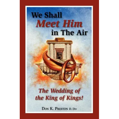 We Shall Meet Him in the Air, the Wedding of the King of Kings