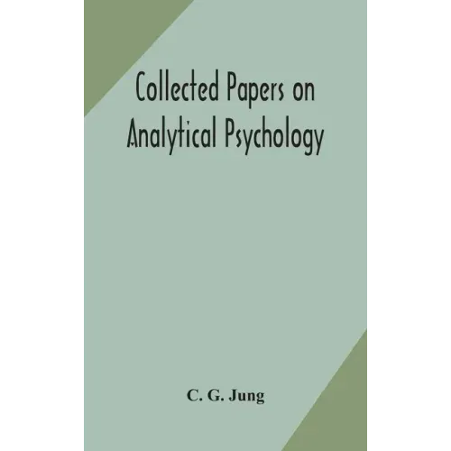 Collected papers on analytical psychology