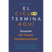 El ciclo termina aquí. Sanación del trauma intergeneracional: Supera las heridas heredadas, rompe con los patrones destructivos, fortalece a tu niño i