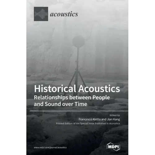 Historical Acoustics: Relationships between People and Sound over Time