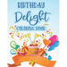 Birthday Delight Coloring Book: Stress Relieving Coloring Pages For Adults, Birthday-Themed Illustrations And Designs To Color