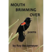 Mouth Brimming Over: Poems