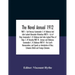 The Naval Annual 1912 Part I - Earl Brassey Commander C. N. Robinson And John Leyland Alexander Richardson Part Ii - List Of Ships Commander C. N. Rob